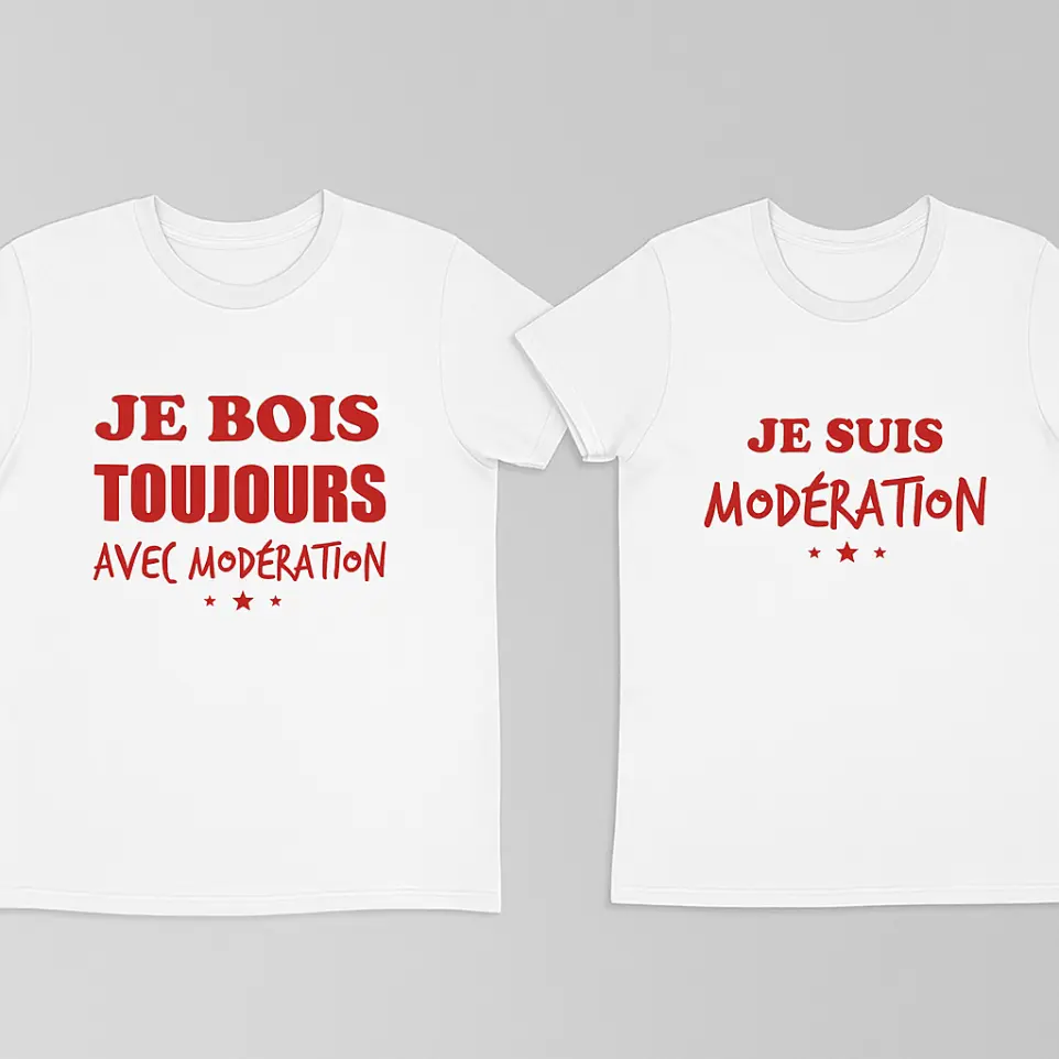 T-shirt duo Je bois toujours avec modération et Je suis Modération 