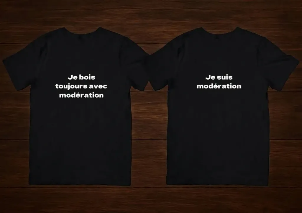 T shirt je bois toujours avec modération & je suis modération