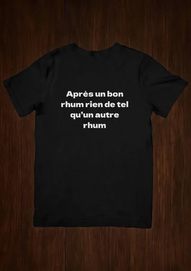T shirt Après un bon rhum rien de tel qu'un autre rhum