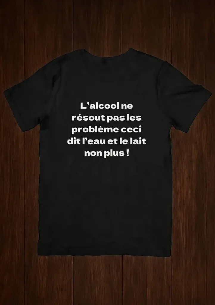 T shirt L'alcool ne résout pas les problème ceci dit l'eau et le lait non plus !